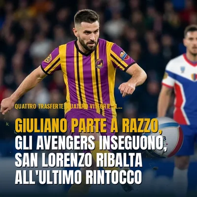 GIULIANO PARTE A RAZZO, GLI AVENGERS INSEGUONO, SAN LORENZO RIBALTA ALL'ULTIMO RINTOCCO